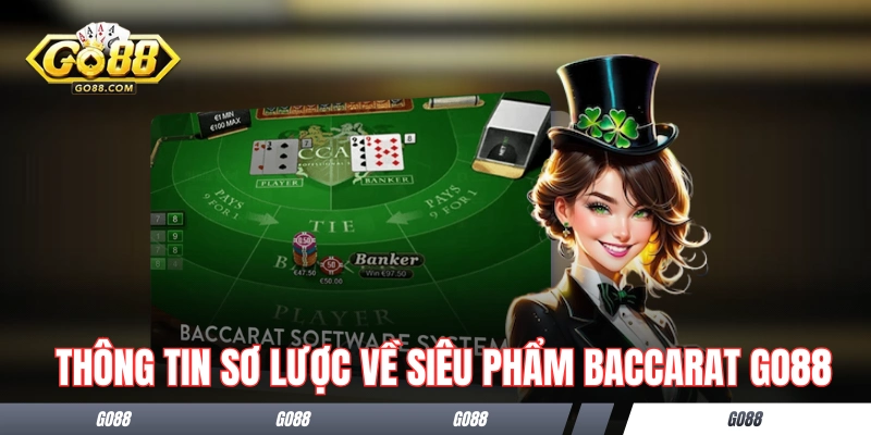 Vài thông tin sơ lược về siêu phẩm Baccarat GO88