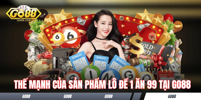 Thế mạnh của sản phẩm lô đề 1 ăn 99 tại GO88 