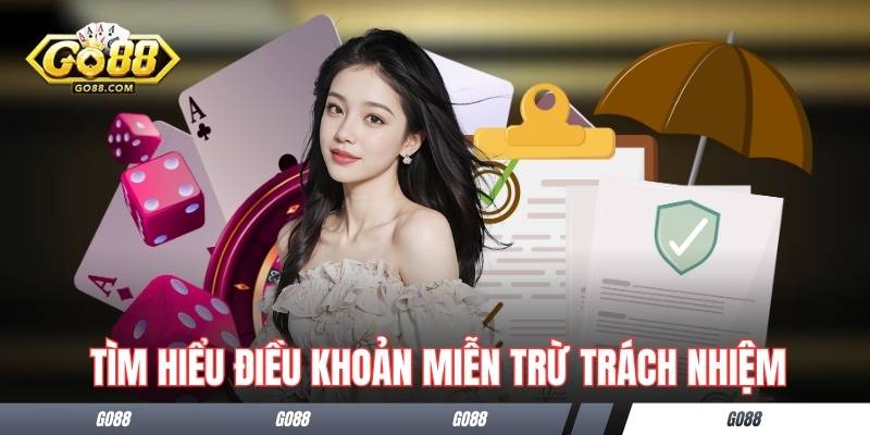 Tìm hiểu điều khoản miễn trừ trách nhiệm chi tiết