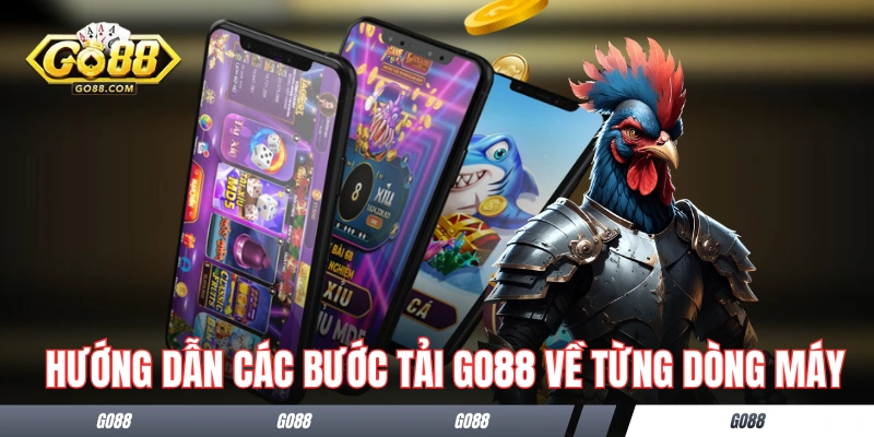 Hướng dẫn các bước tải GO88 về từng dòng máy